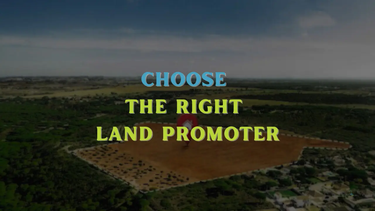 Choosing the Right Land Promoter: Factors to Consider for Your Investment