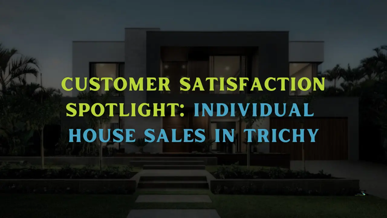 Customer Satisfaction Spotlight: Individual House for Sale in Trichy by Verna Engineers
